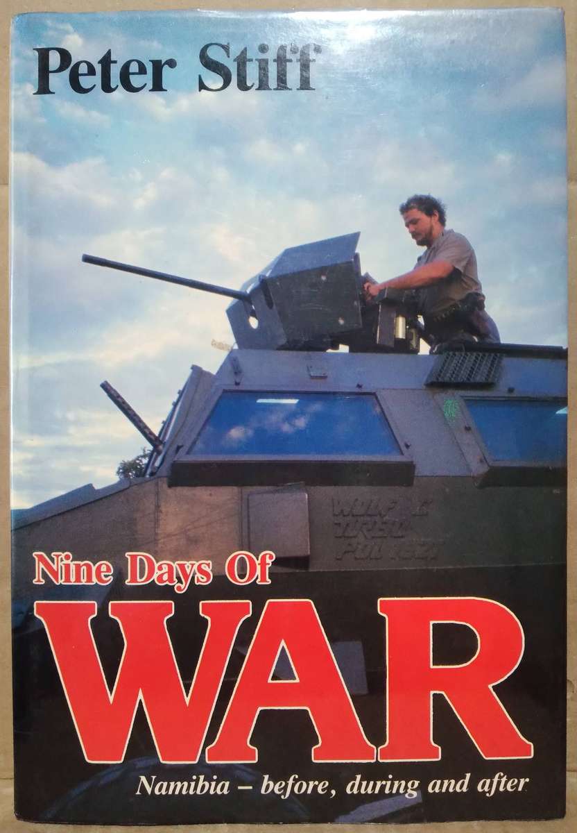 Nine days of War - Peter Stiff (Namibia - Before, during and after)