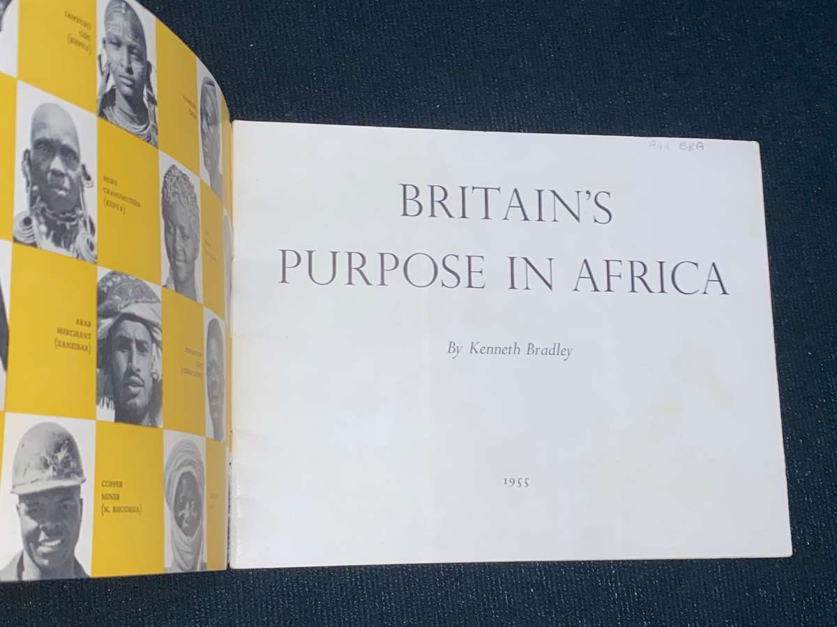 BRITAIN'S PURPOSE IN AFRICA BY KENNETH BRADLEY 1955
