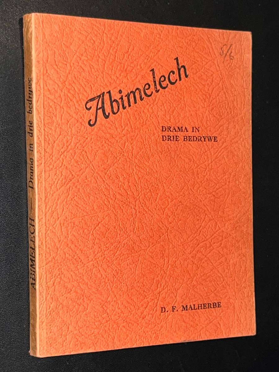 ABIMELECH DRAMA IN DRIE BEDRYWE DEUR D.F. MALHERBE