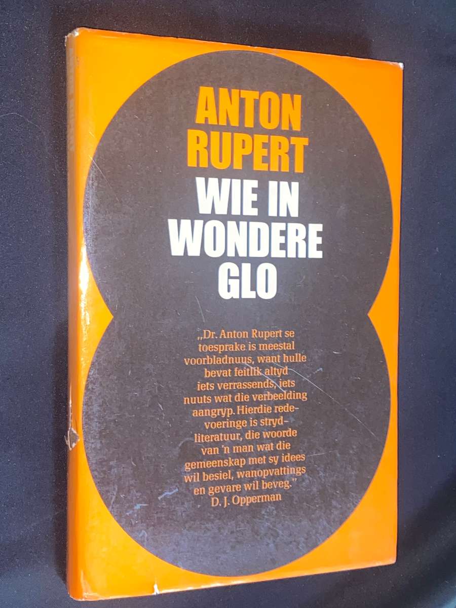 WIE IN WONDERE GLO DEUR ANTON RUPERT SIGNED