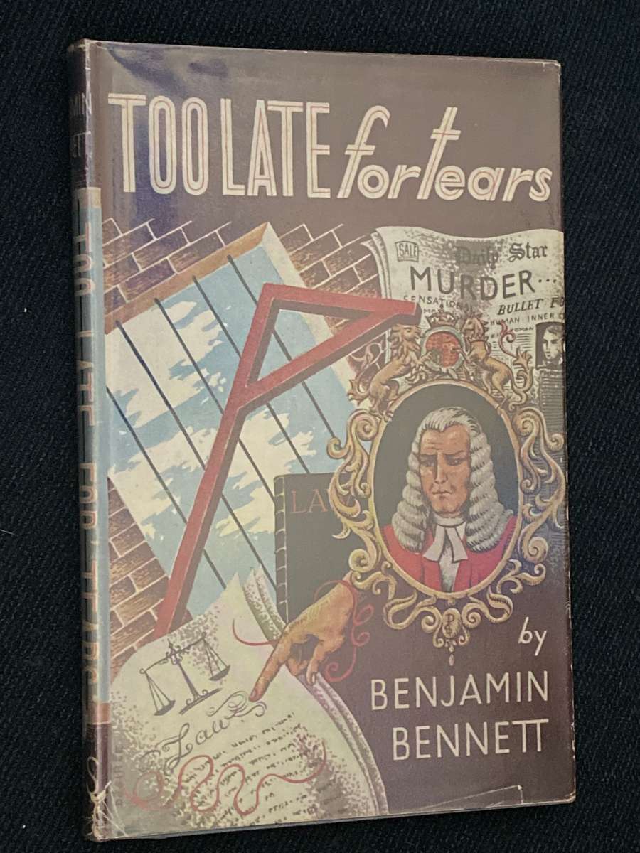 TOO LATE FOR TEARS BY BENJAMIN BENNETT