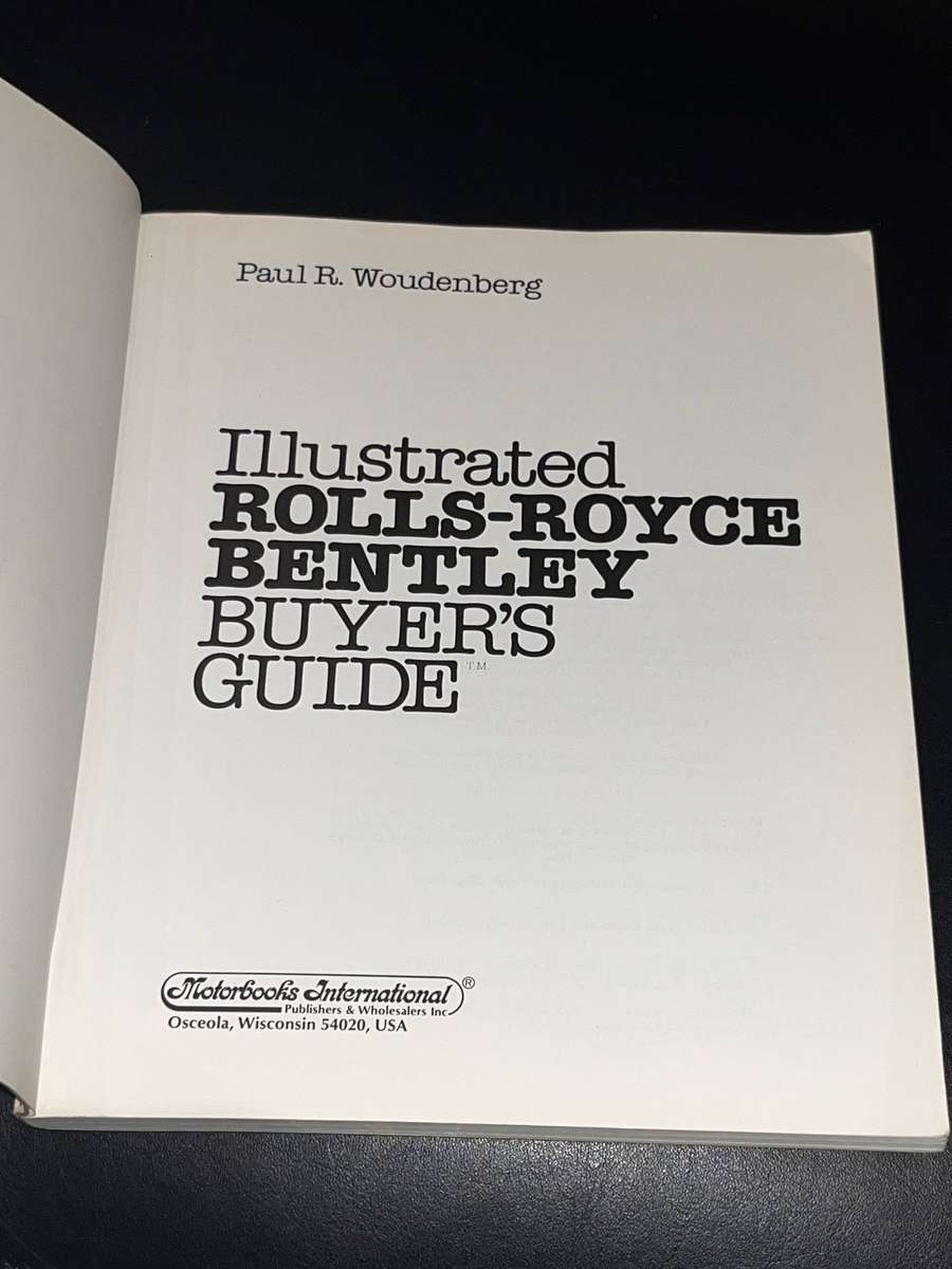 ILLUSTRATED ROLLS-ROYCE BENTLEY BUYER'S GUIDE BY PAUL R. WOUDENBERG