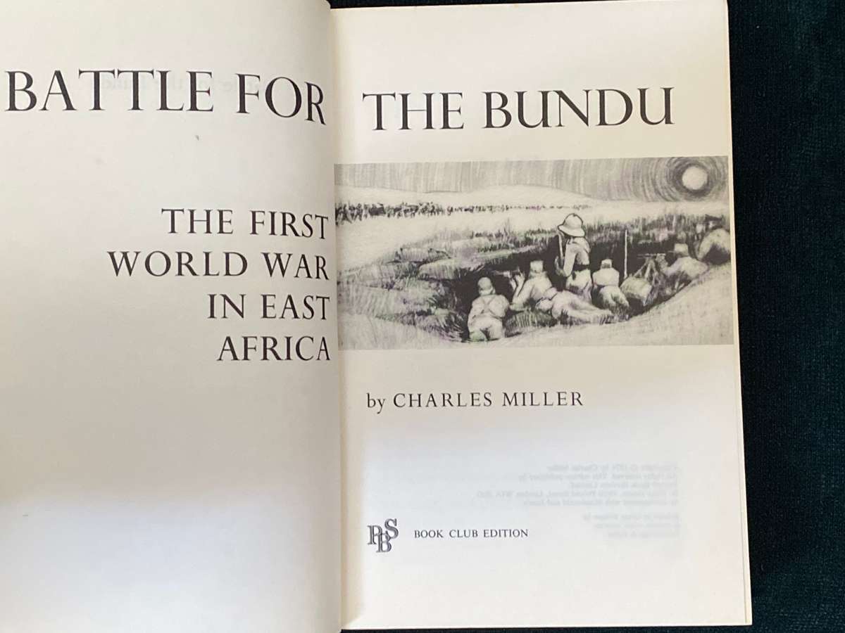 BATTLE FOR THE BUNDU THE FIRST WORLD WAR IN EAST AFRICA BY CHARLES MILLER