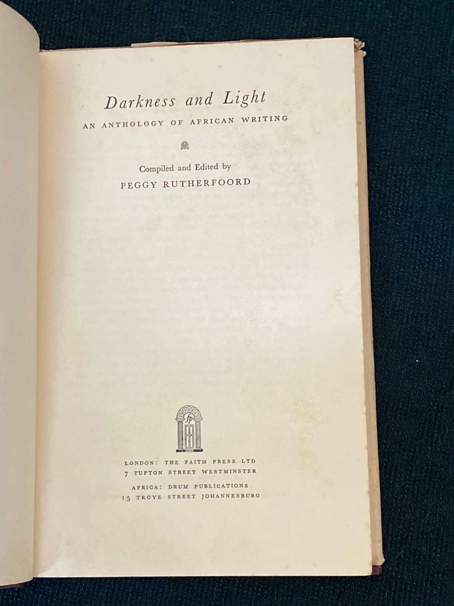 DARKNESS AND LIGHT EDITED BY PEGGY RUTHERFORD AN ANTHOLOGY OF AFRICAN WRITING