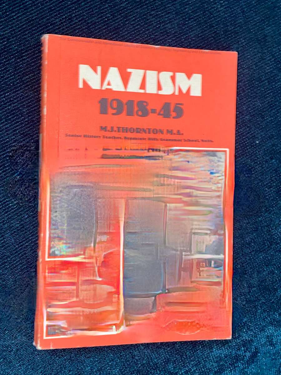 NAZISM 1918 - 45 BY M.J. THORNTON