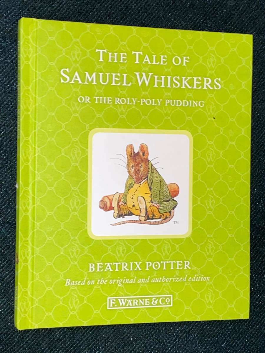 THE TALE OF SAMUEL WHISKERS OR THE ROLY-POLY PUDDING BY BEATRIX POTTER