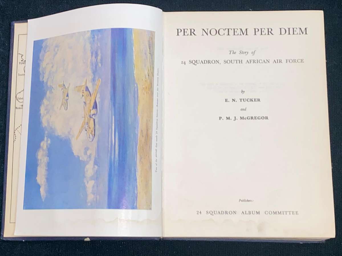 PER NOCTEM PER DIEM THE STORY OF 24 SQUADRON SAAF BY E.N. TUCKER