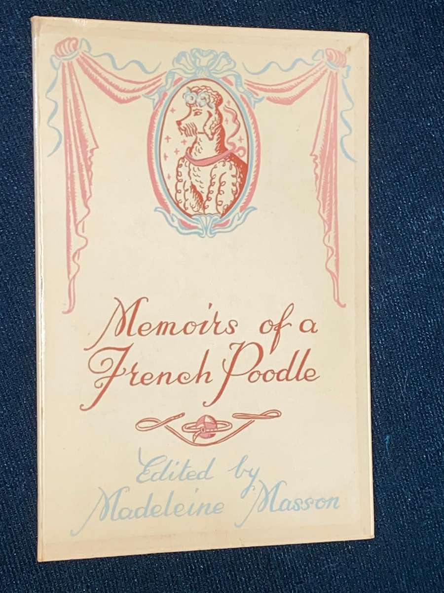 MEMOIRS OF A FRENCH POODLE EDITED BY MADELEINE MASSON