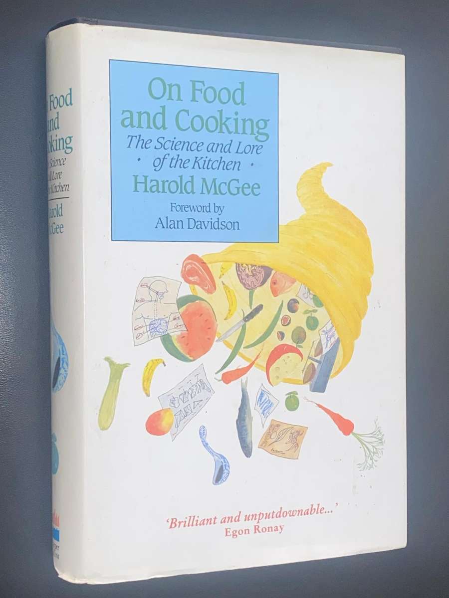 ON FOOD AND COOKING THE SCIENCE AND LORE OF THE KITCHEN BY HAROLD MCGEE