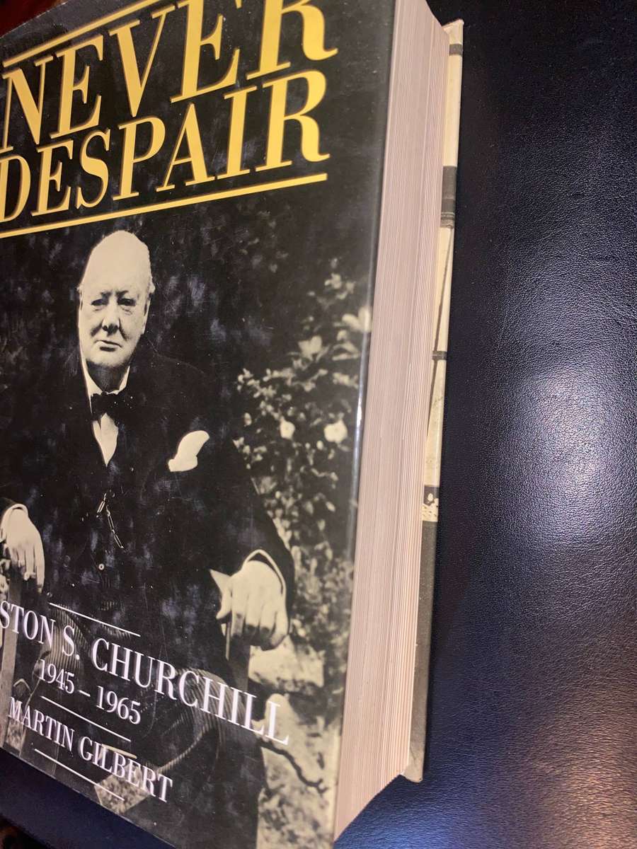 NEVER DESPAIR WINSTON S. CHURCHILL 1945-1965 - MARTIN GILBERT