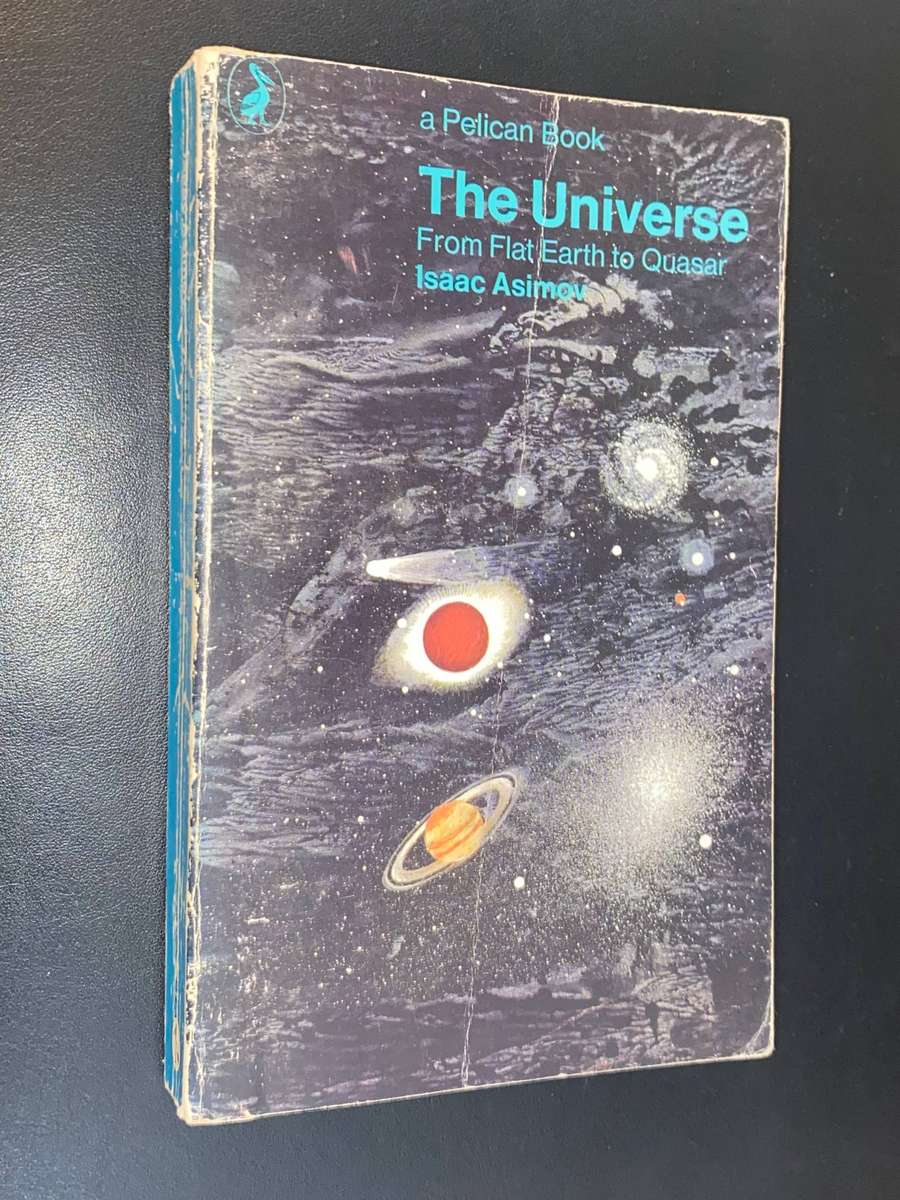 THE UNIVERSE FROM FLAT EARTH TO QUASAR BY ISAAC ASIMOV - A PELICAN BOOK