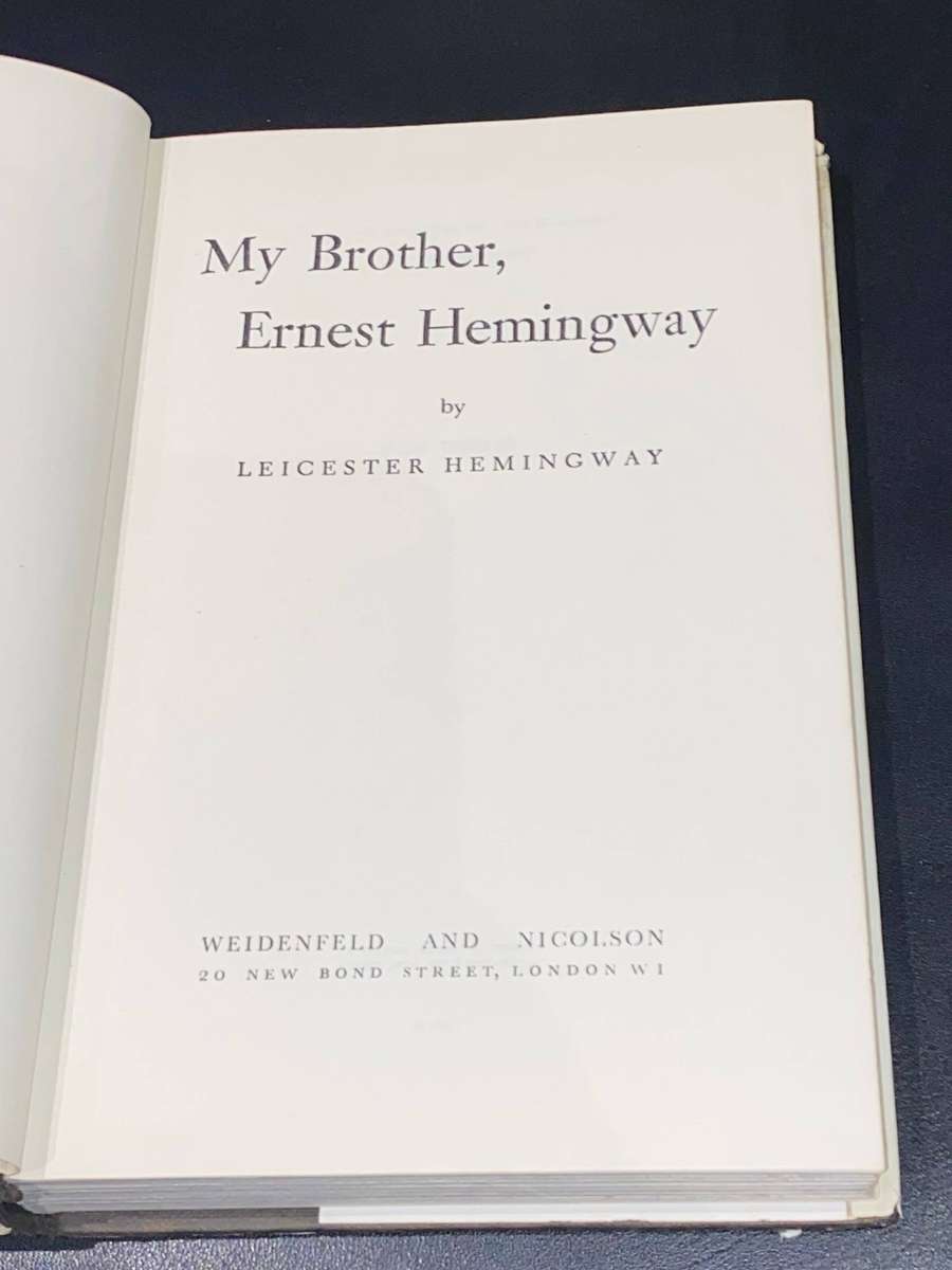 MY BROTHER, ERNEST HEMINGWAY BY LEICESTER HEMINGWAY