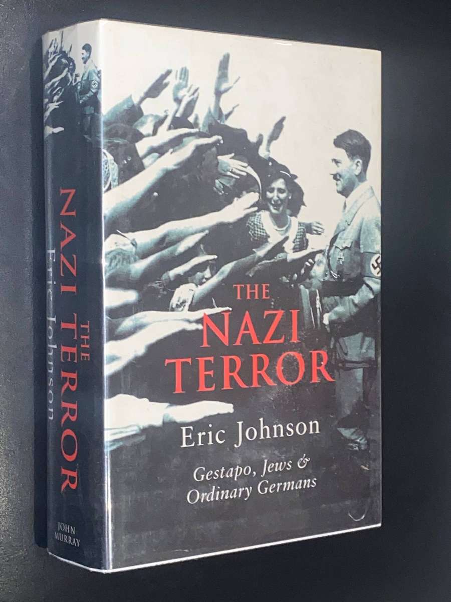 THE NAZI TERROR GESTAPO, JEWS & ORDINARY GERMANS BY ERIC JOHNSON