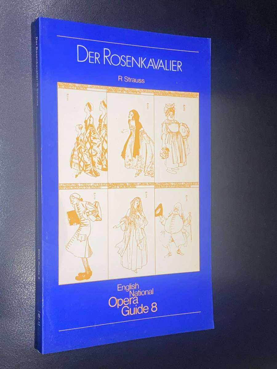 DER ROSENKAVALIER - R STRAUSS ENGLISH NATIONAL OPERA GUIDE 8