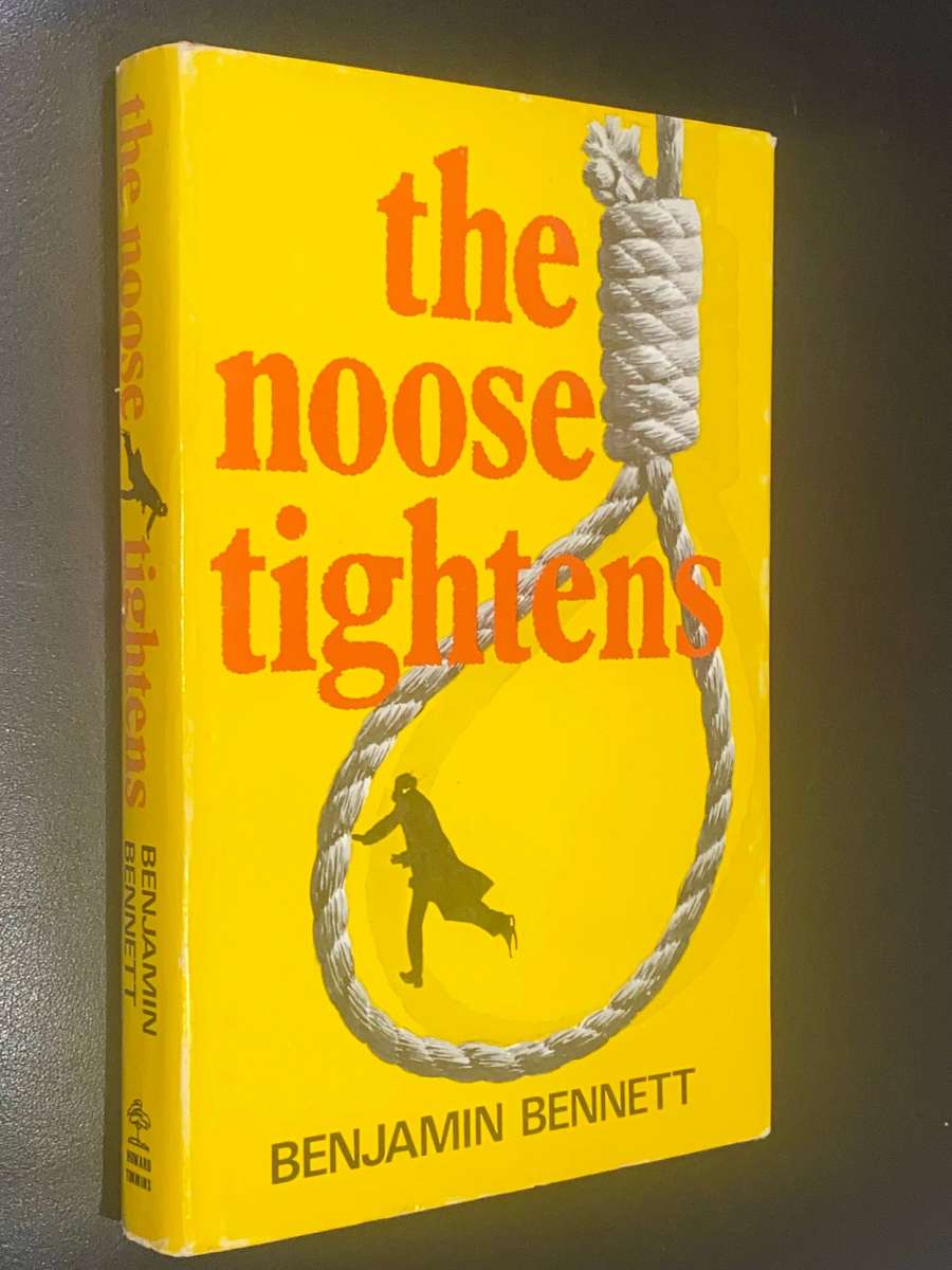 THE NOOSE TIGHTENS BY BENJAMIN BENNET