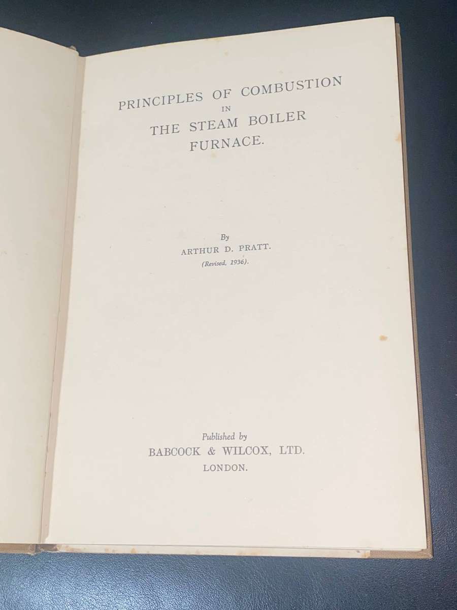 PRINCIPLE OF COMBUSTION IN THE STEAM BOILER FURNACE BY ARTHUR D. PRATT 1936 REVISED
