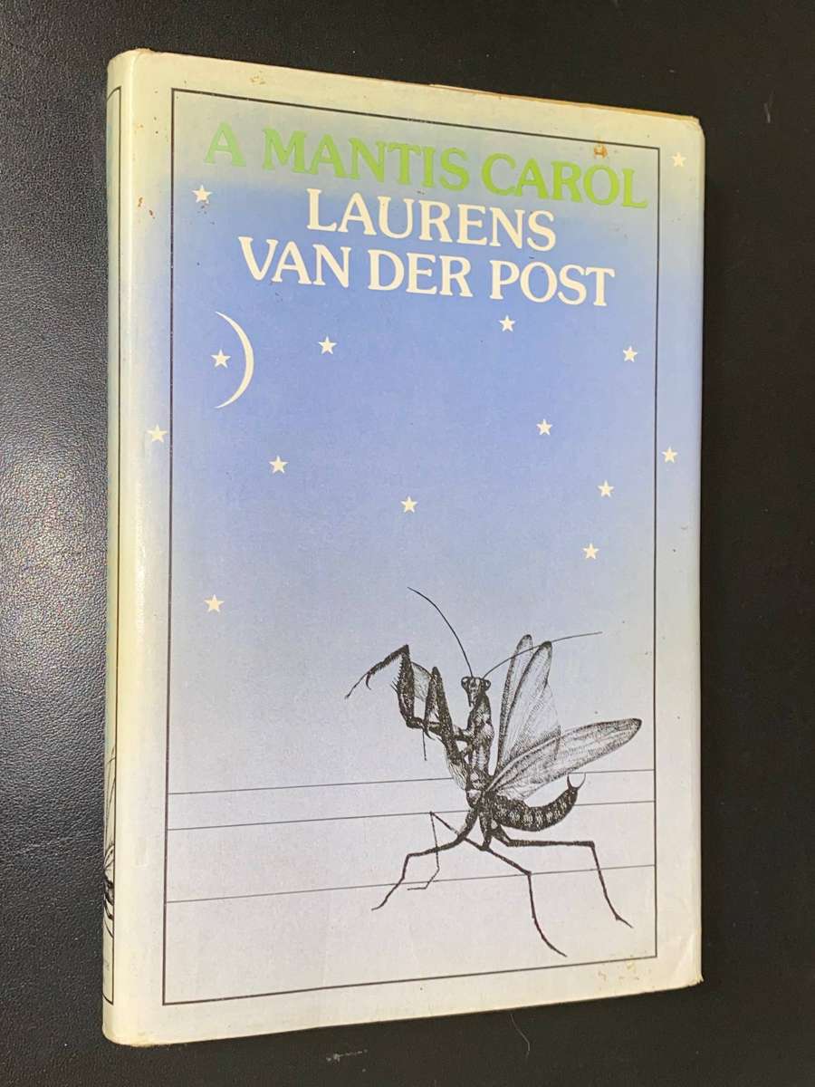 A MANTIS CAROL BY LAURENS VAN DER POST