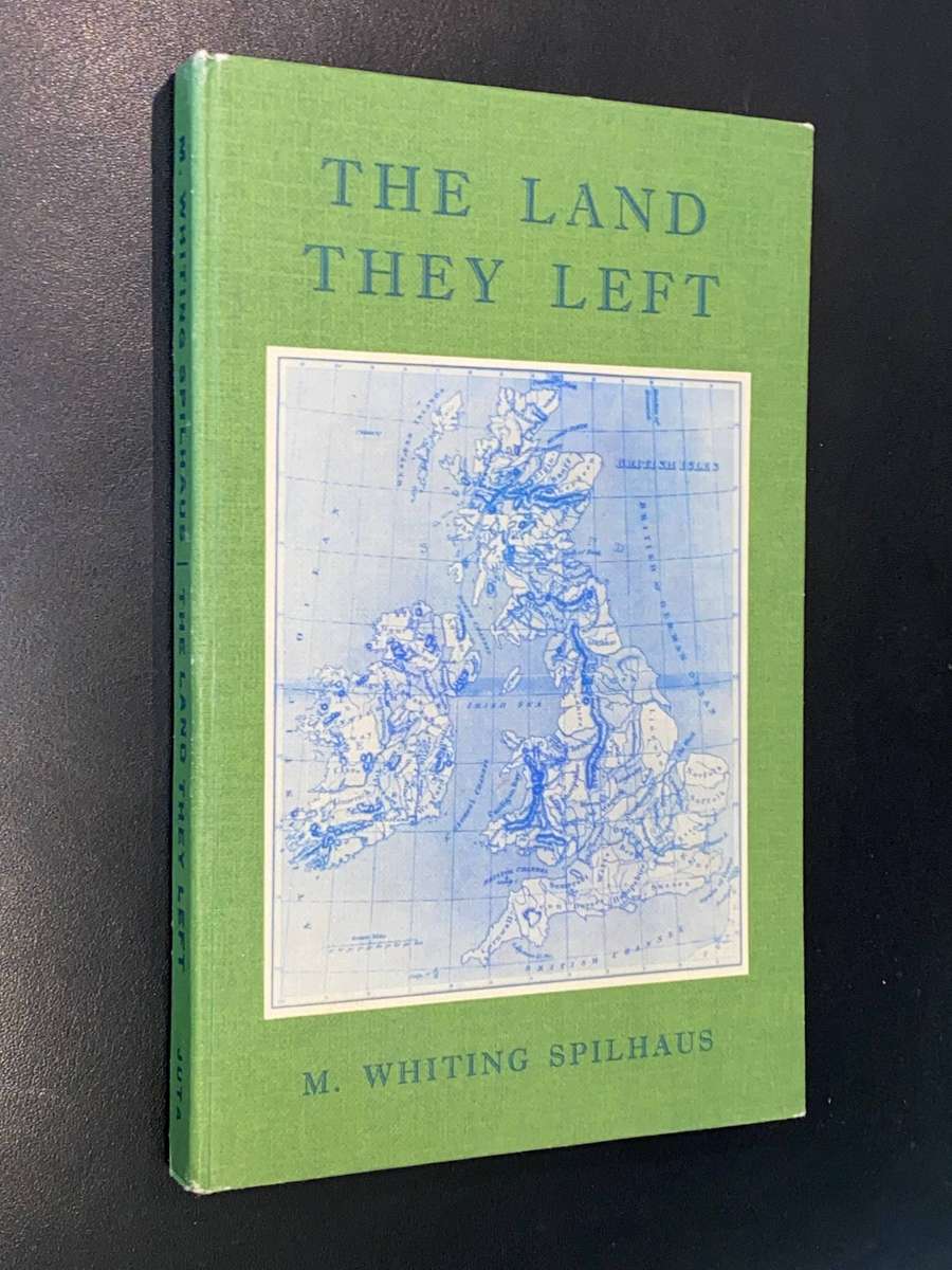THE LAND THEY LEFT BY M. WHITING SPILHAUS