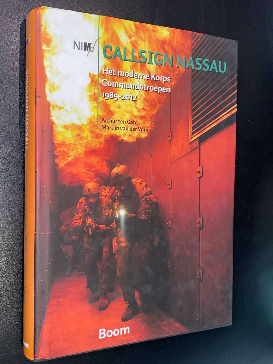 CALLSIGN NASSAU HET MODERNE KORPS COMMMANDOTROEPEN 1989-2012