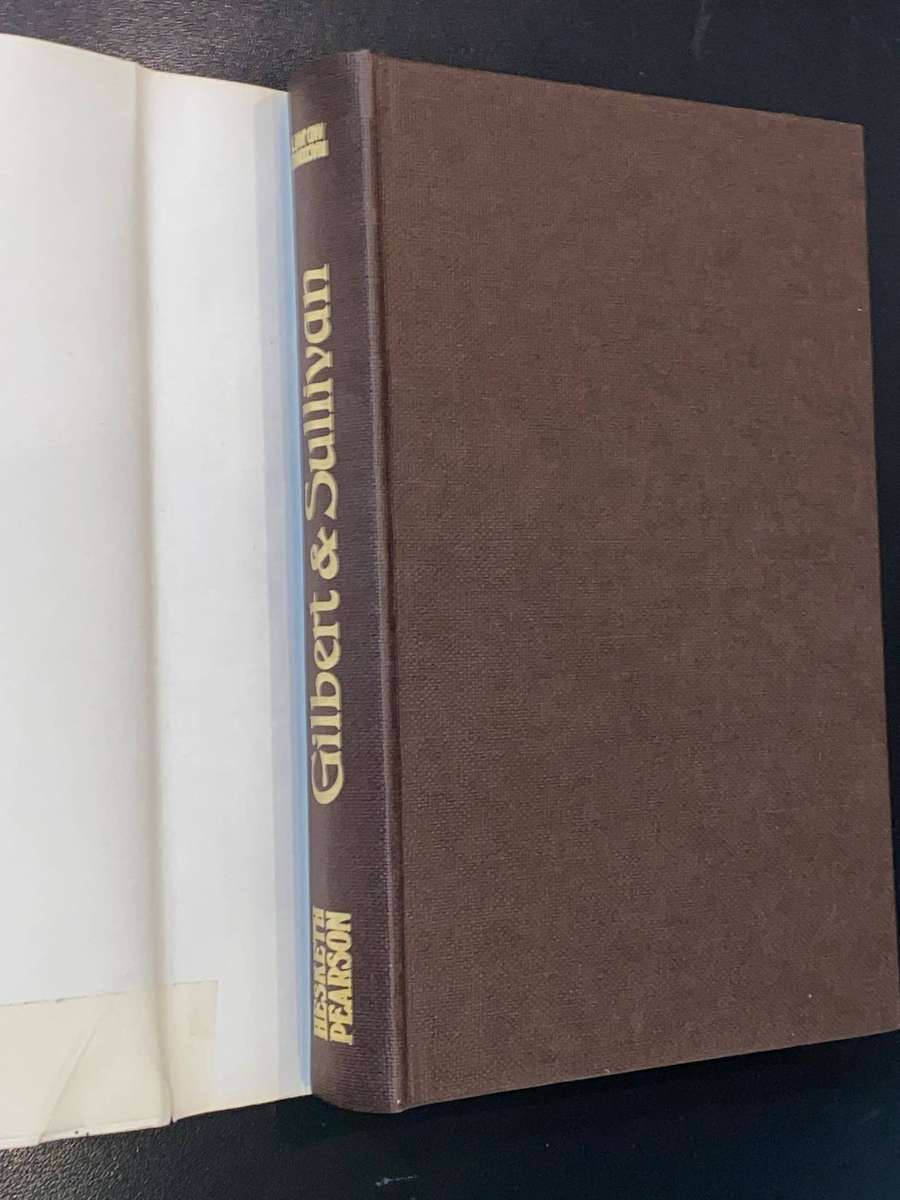 BIOGRAPHY OF GILBERT & SULLIVAN BY HESKETH PEARSON