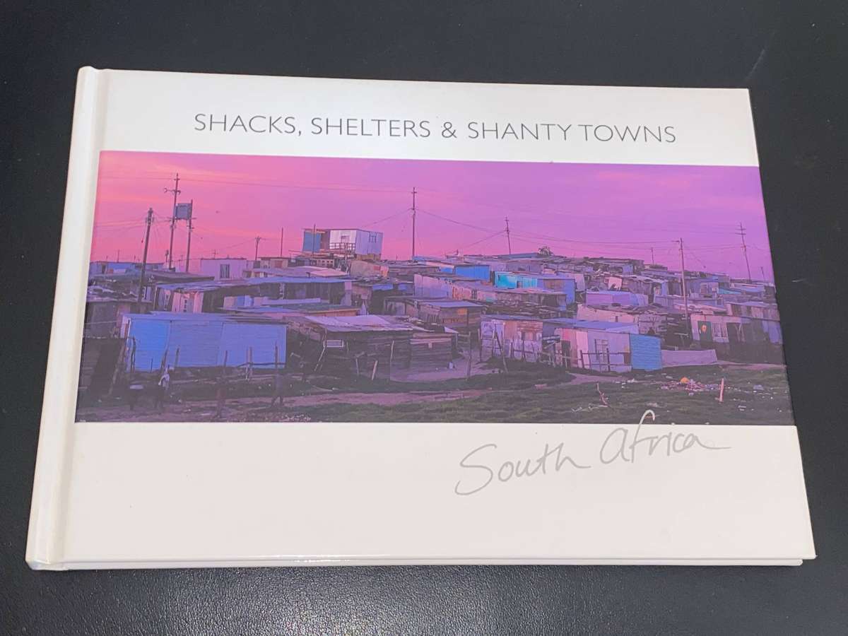 SHACKS, SHELTERS & SHANTY TOWNS - SOUTH AFRICA