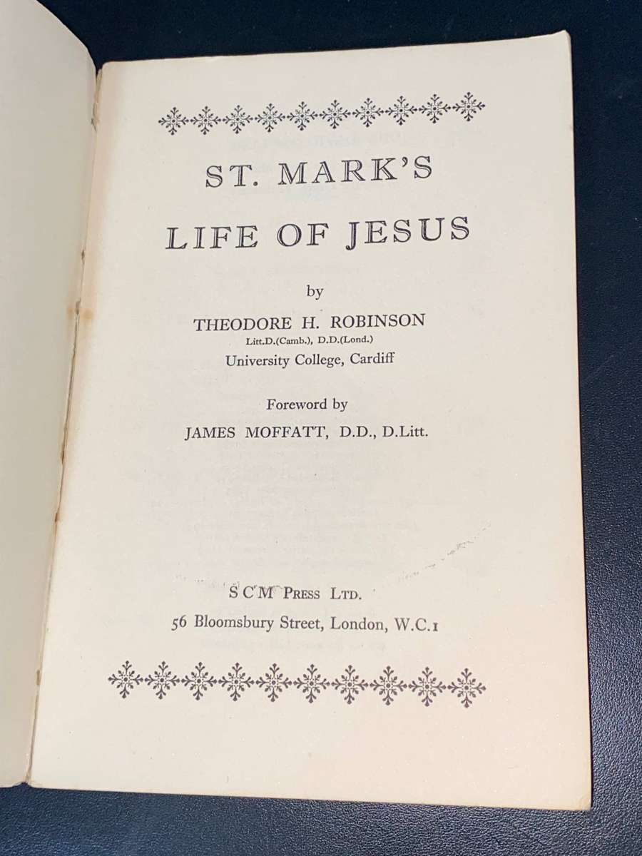 ST MARK'S LIFE OF JESUS BY THEODORE H. ROBINSON