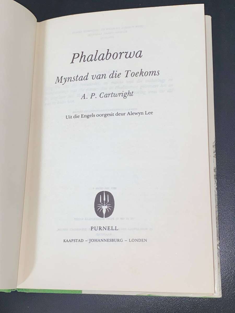 PHALABORWA MYNSTAD VAN DIE TOEKOMS DEUR A.P. CARTWRIGHT