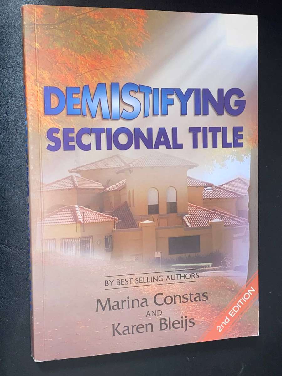 DEMISTIFYING SECTIONAL TITLE BY MARINA CONSTAS AND KAREN BLEIJS