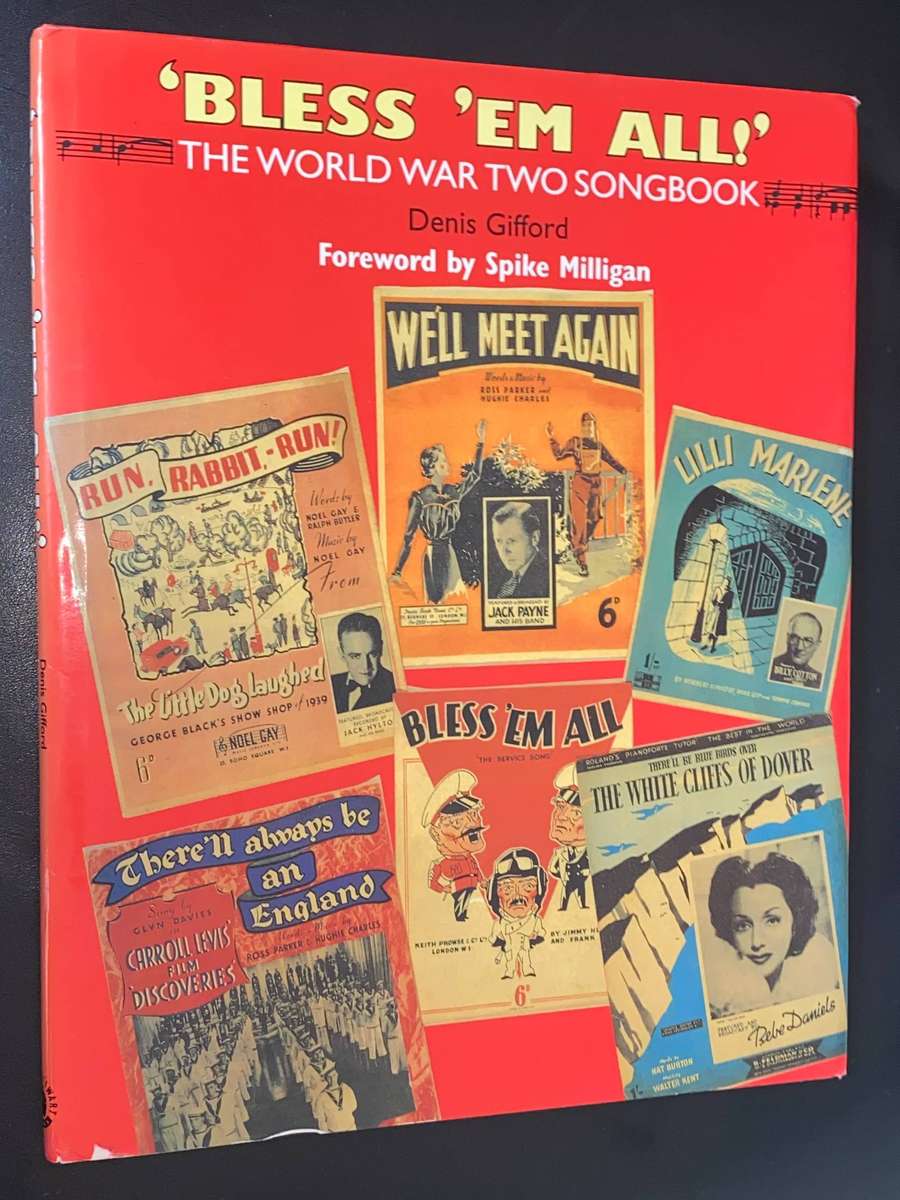 'BLESS 'EM ALL!' THE WORLD WAR TWO SONGBOOK BY DENNIS GIFFORD