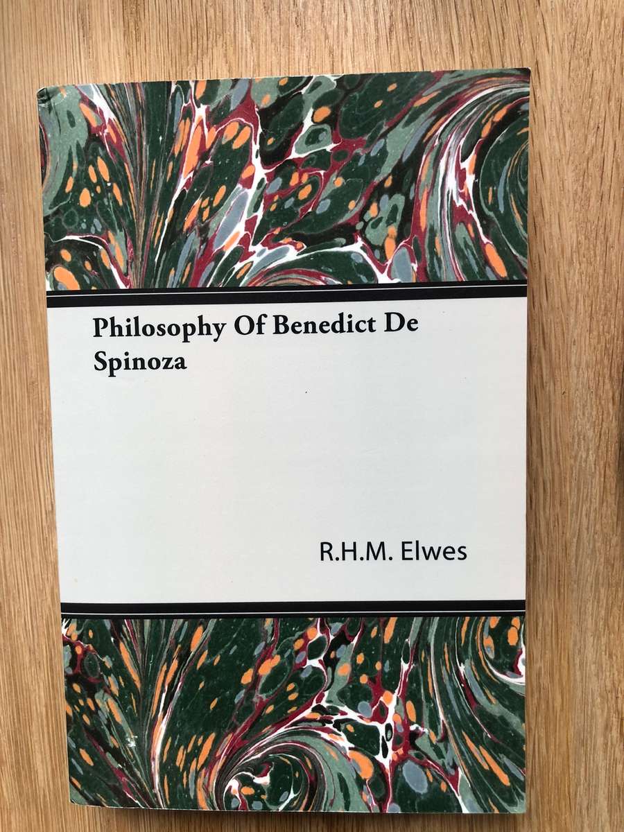Philopsophy of Benedict De Spinoza trans: RHM Elwes