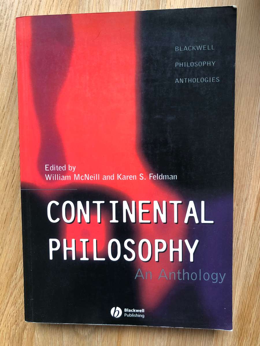 McNeill, Feldman - Continental Philosophy: An Anthology
