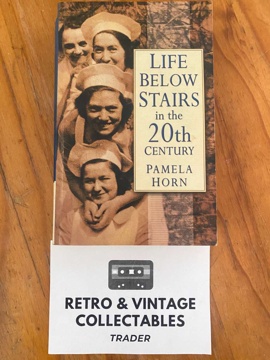 Pamela Horn - Life Below Stairs In The 20th Century