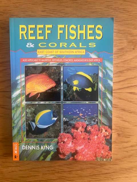 Book: Reef fishes and corals: East Coast of Southern Africa. Dennis King