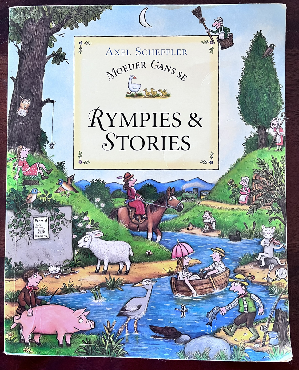 Moeder Gans se Rympies en Stories - Axel Scheffler translated by Philip de Vos