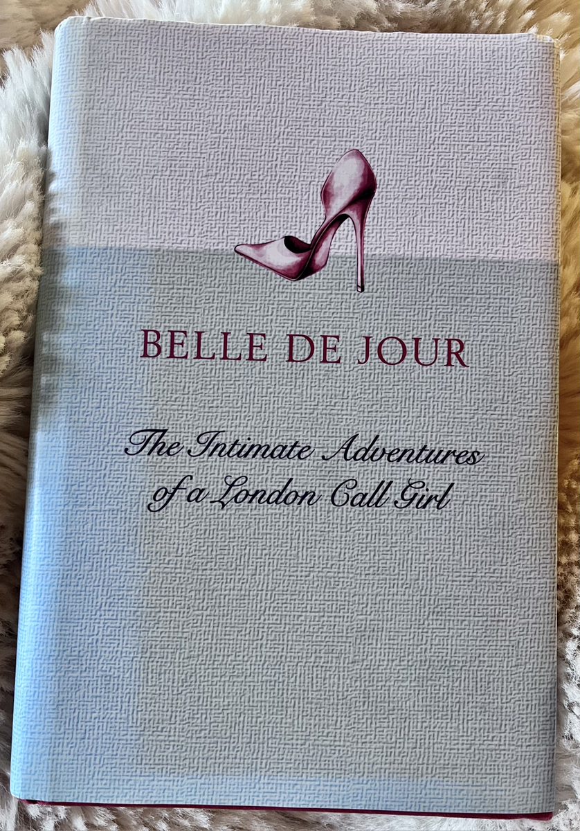 Belle de Jour - The Intimate Adventures of a London Call Girl 9780297847823