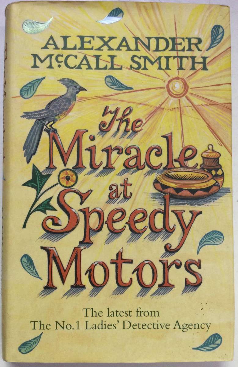 The Miracle at Speedy Motors - Alexander McCall Smith. Hardcover w/dj 2008.
