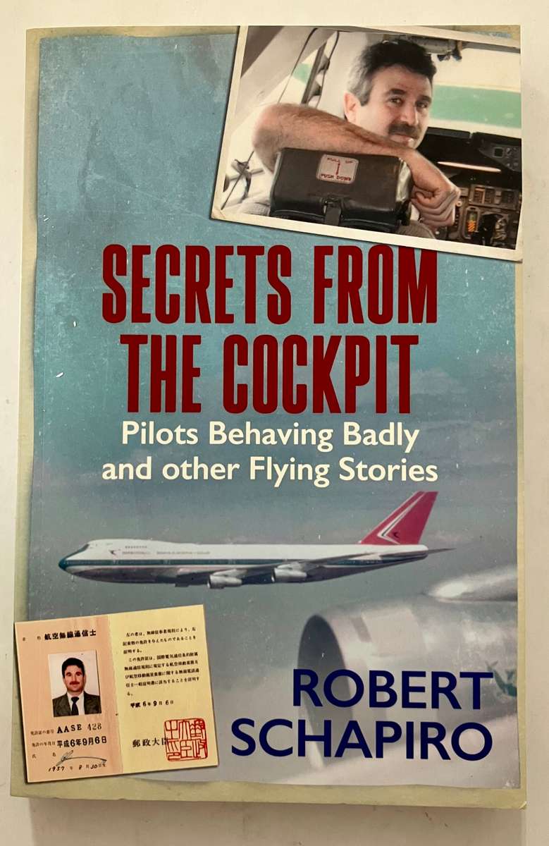 Secrets from the Cockpit - Robert Schapiro. Softcover, 1st Ed. 2021
