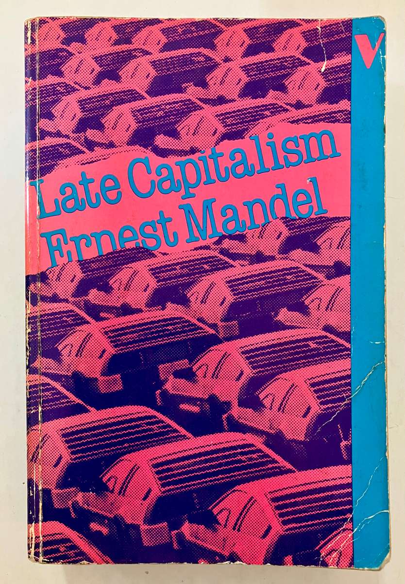 Late Capitalism - Ernest Mandel. Softcover, 1983