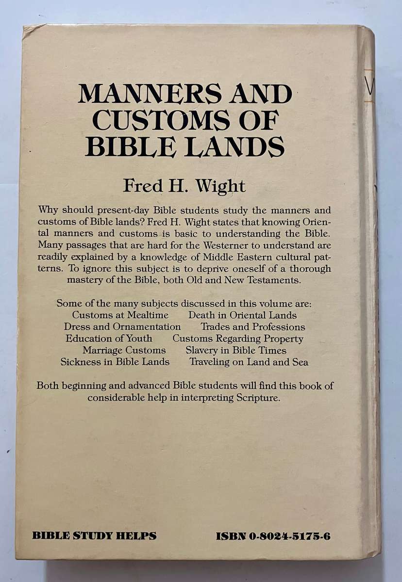 Manners and Customs of Bible Lands - Fred H Wight.  Hardcover, 1992