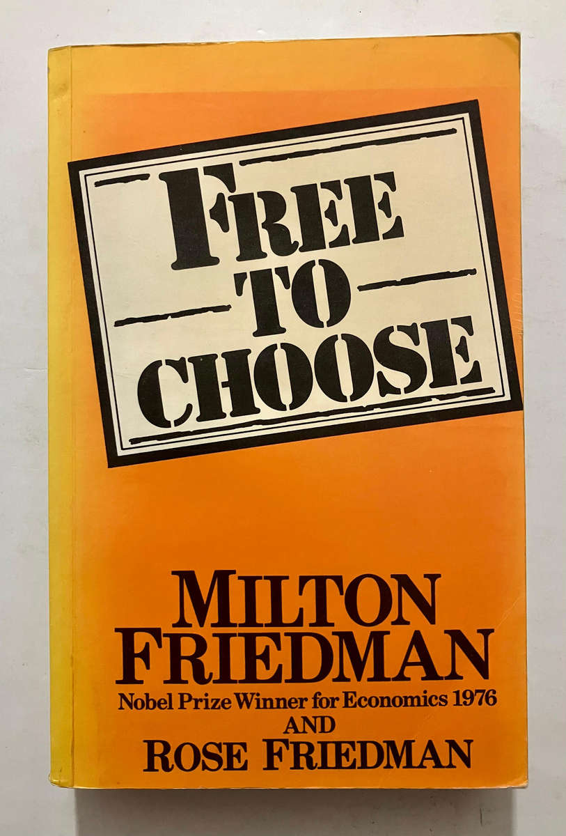 Free To Choose - Milton Friedman & Rose Friedman. Softcover. 1st Paperback Ed. 1980