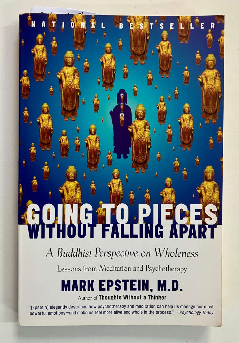 Going to Pieces Without Falling Apart - Mark Epstein. 1st Paperback Ed. 1999