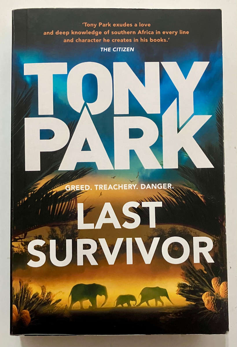Last Survivor - Tony Park. Softcover, 1st SA Ed. 2021