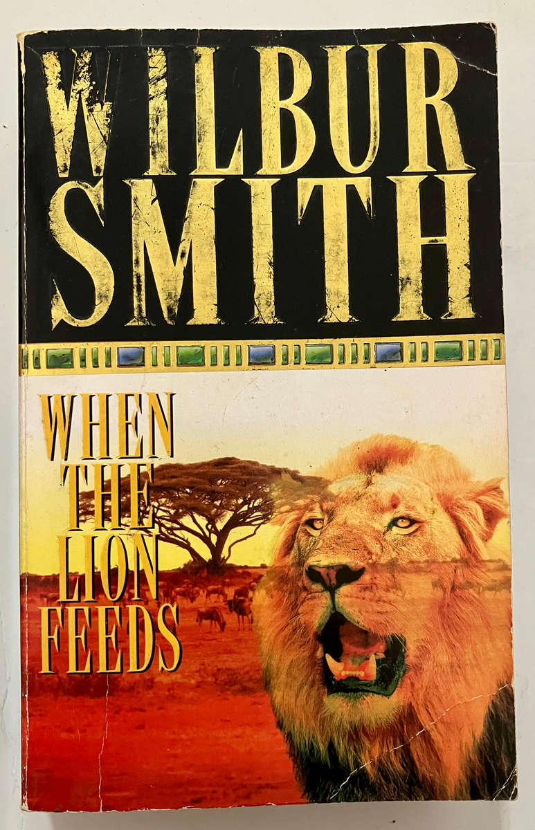 When the Lion Feeds - Wilbur Smith. Softcover. Unknown Edition, 1997
