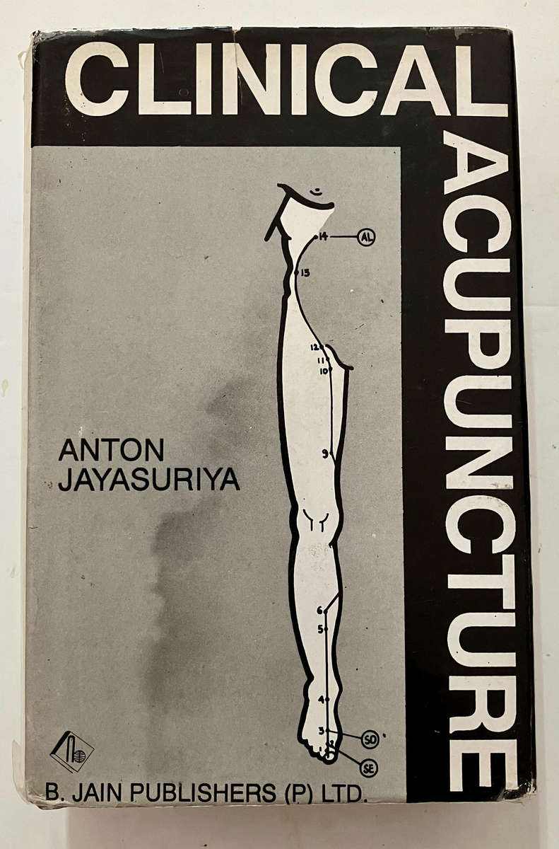 Clinical Acupuncture - Anton Jayasuriya. Rev. Ed, hardcover w dj, 2002