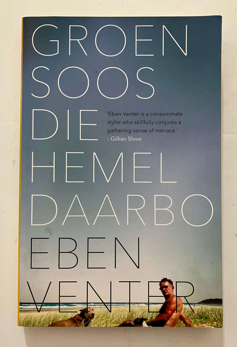 Groen Soos die Hemel Daarbo - Eben Venter. Sagteband, 1e Uitg. 2017