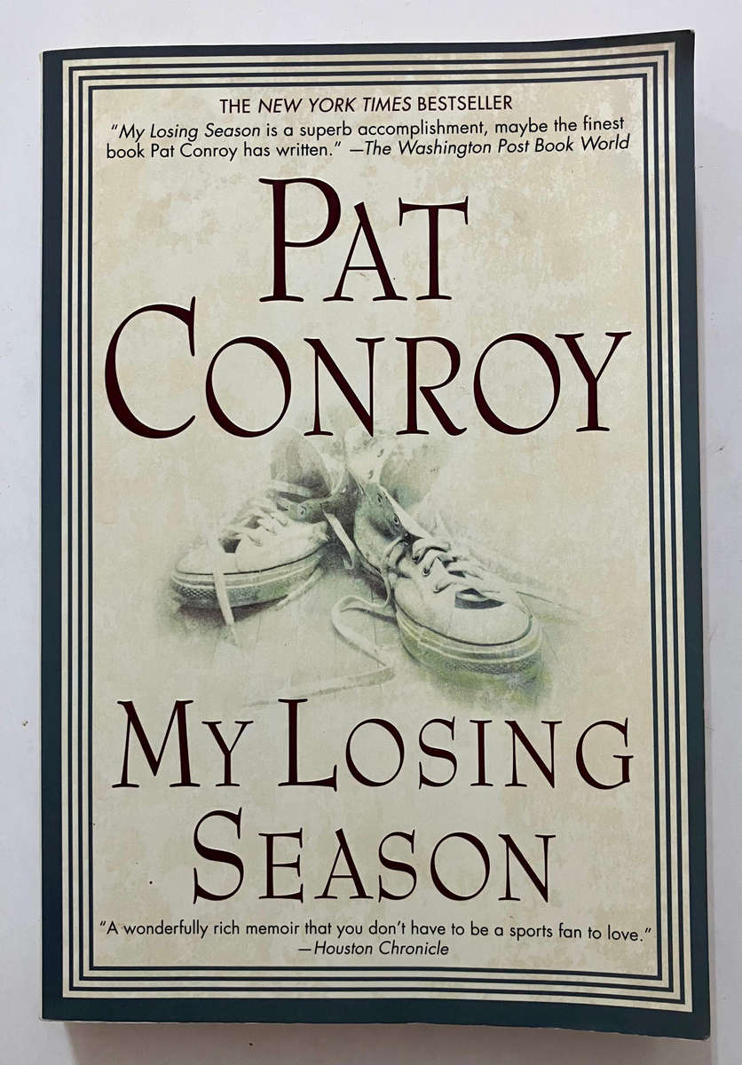 My Losing Season - Pat Conroy. Softcover, 1st Paperback Ed. 2003
