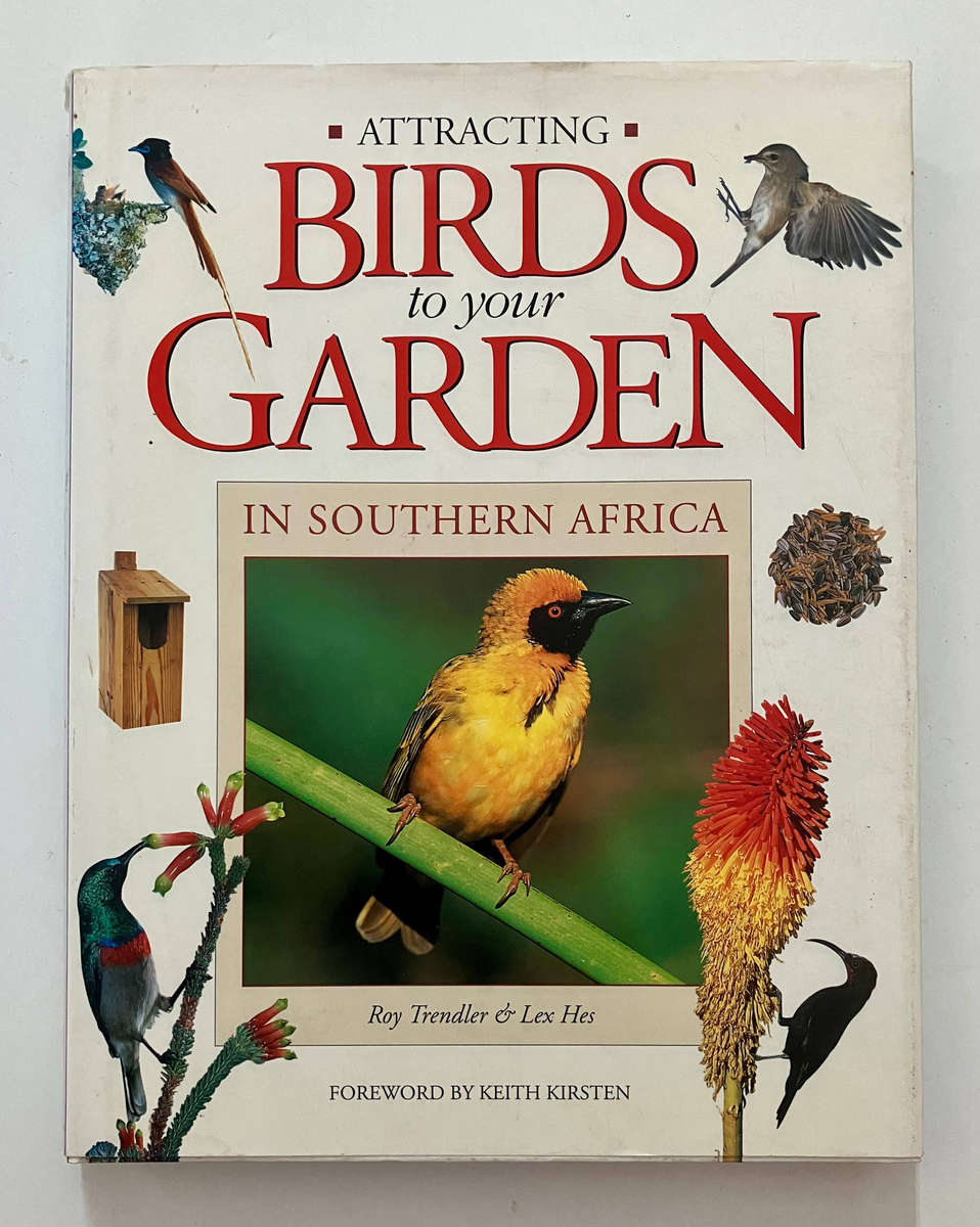 Attracting Birds to Your Garden - Roy Trendler, Lex Hes. Hardcover w dj, 1st Ed, 1994