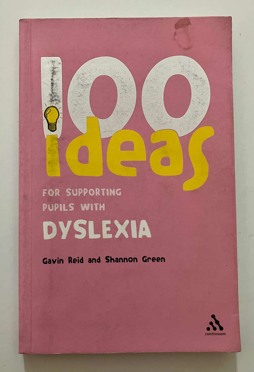 100 Ideas for Supporting Pupils wth Dyslexia - Gavin Reid & Shannon Green. SC, 1st Ed. 3rd Pr. 2009