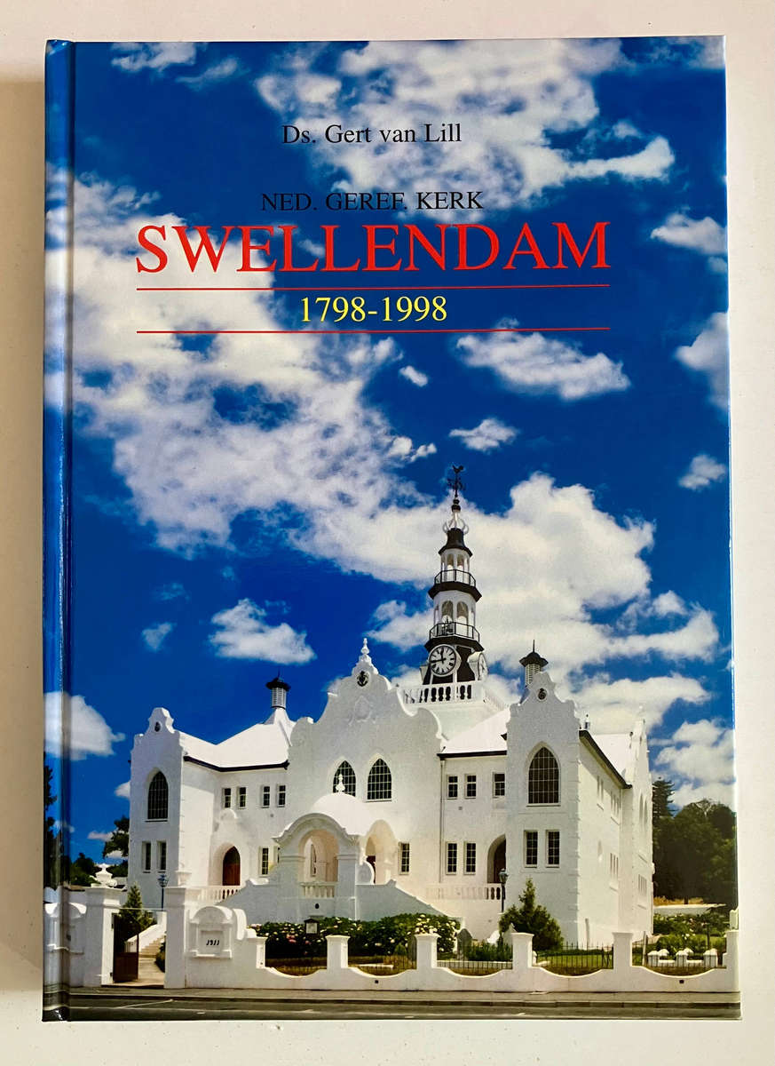 Ned Geref Kerk Swellendam 1798 - 1998 - Ds Gert van Lill. Hardeband, 1e druk. 1998