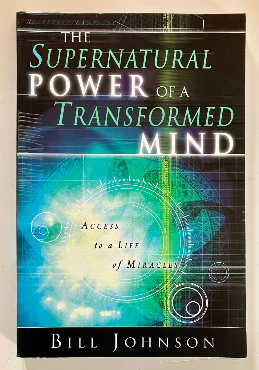 The Supernatural Power of a Transformed Mind - Bill Johnson 2005